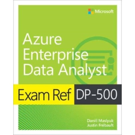 Exam Ref DP 500 Designing and Implementing Enterprise Scale Analytics