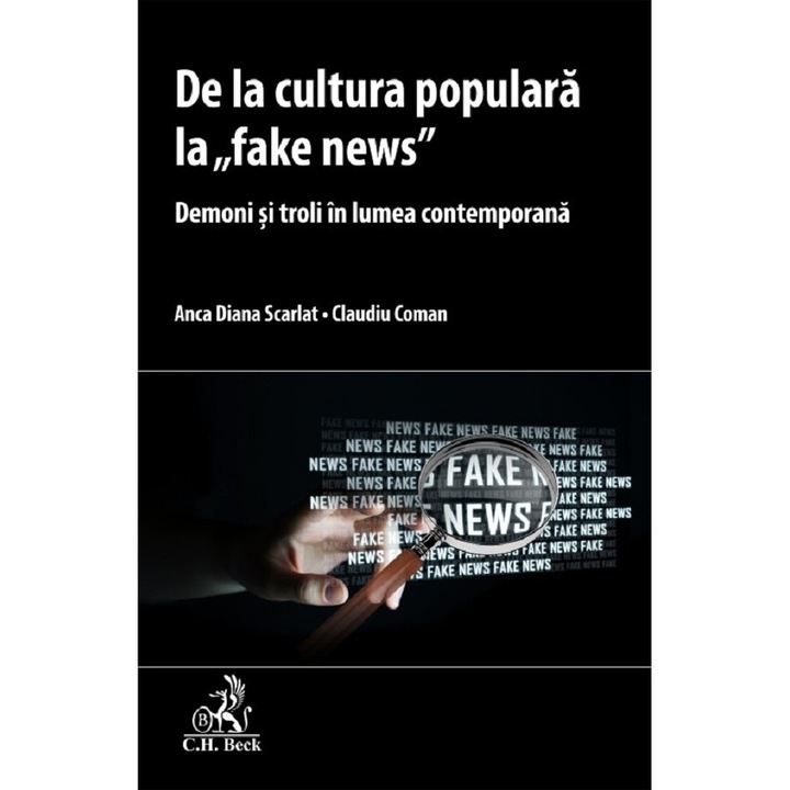 De La Cultura Populara La 'fake News' - Claudiu Coman, Anca Diana Scarlat