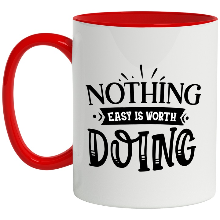 Cana Cu Mesajul Motivational Nothing Easy Is worth Doing, Nimic Usor Nu Merita Efortul, Cei Cu vise, Negru, 330 ml, cu maner Rosu