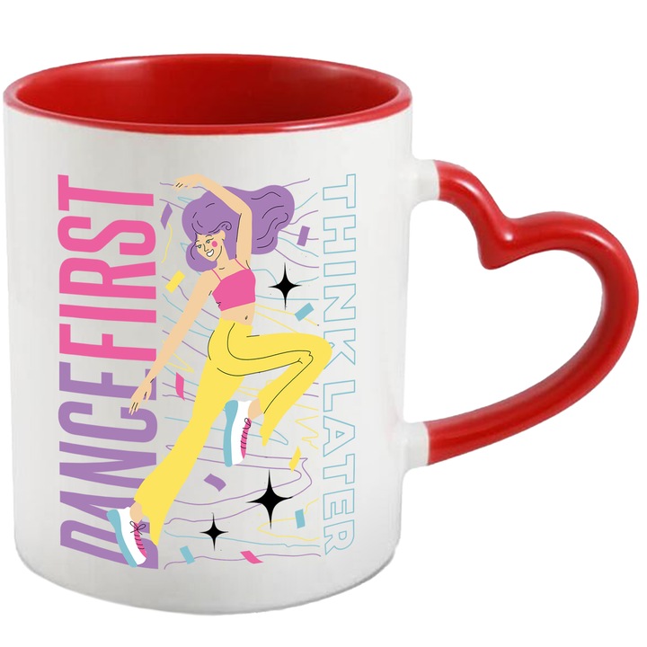 Cana Cu Mesajul Dance First Think Later, Fericire, Overthinking, Iubitorii De Dans, 330 ml, cu maner Inima Rosie