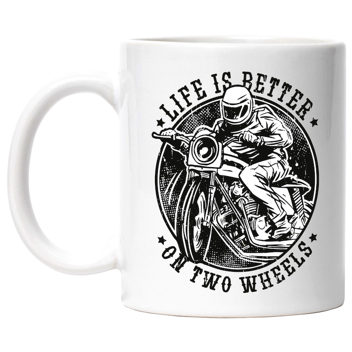 Cana Cu Mesaj Life Is Better On Two Wheels, Iubitorii De Adrenalina, Text In Engleza, Iubitorii De Motoare, 330 ml, cu maner Alb