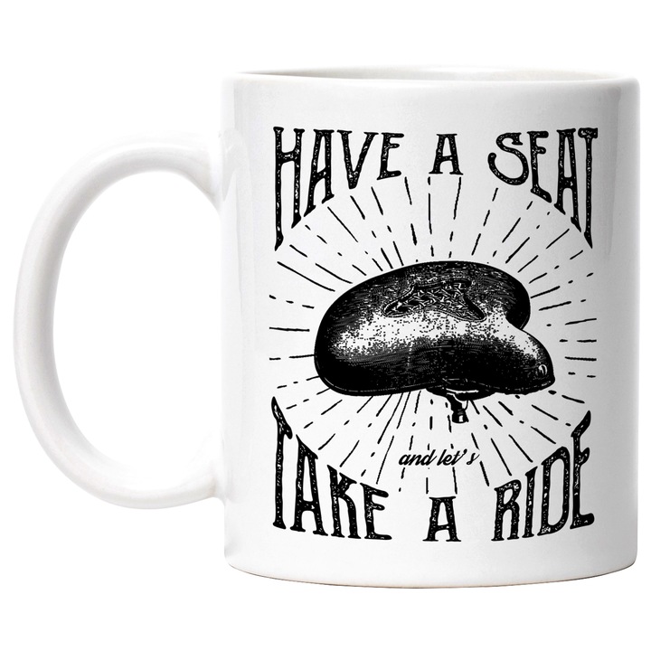 Cana Cu Mesajul Have A Seat And Let's Take A Ride, Sea De Bicicleta, Iubitorii De Ciclism, 330 ml, cu maner Alb