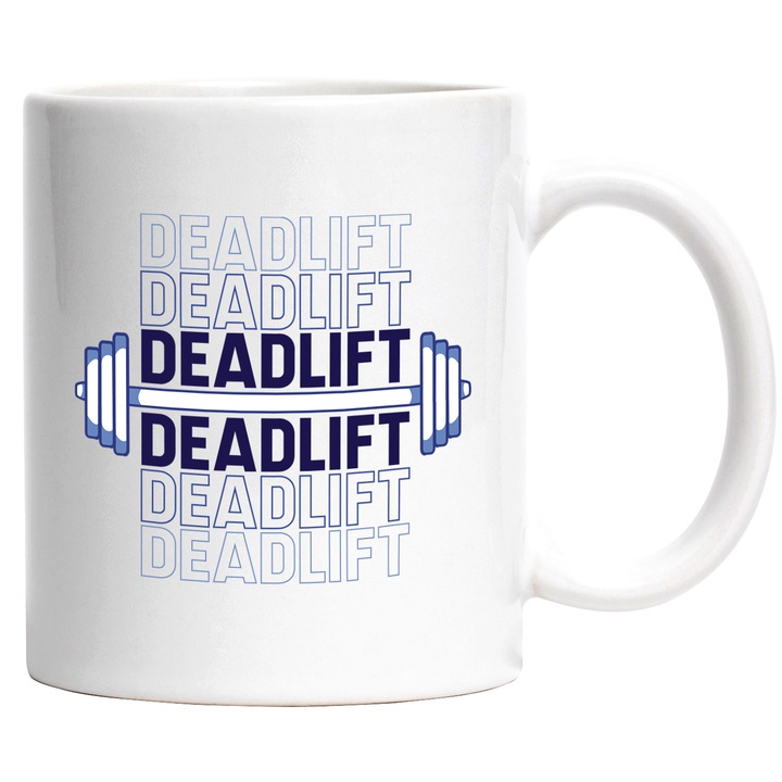 Cana Cu Mesajul Motivational DeadLift, Fitness, Munca, Gym, Iubitorii De Sport, 330 ml, cu maner Alb