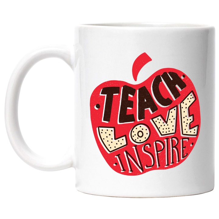 Cana Cu Mar Rosu Text In Engleza Teach Love Inspire, Motivational, Scoala, Universitate, Profesor, Multicolor 330 ml, cu maner Alb