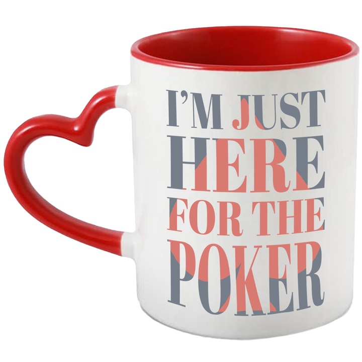 Cana Cu Text In Engleza I'm Just Here For The Poker, Carti De Joc Poker, Iubitorii De Adrenalina, 330 ml, cu maner Inima Rosie