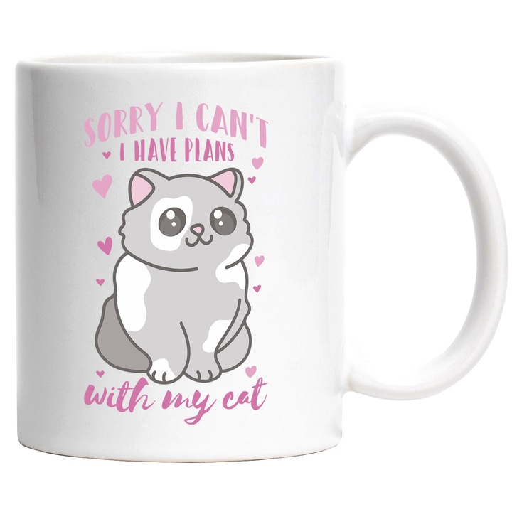 Cana Cu Pisica Gri, Sorry I Can, t I Have Plans With My Cat, Pisici Si Motani, Iubitorii De Animale balnoase, 330 ml, cu maner Alb