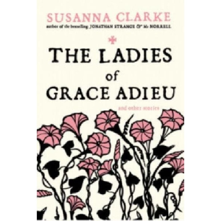 Ladies of Grace Adieu - Susanna Clarke