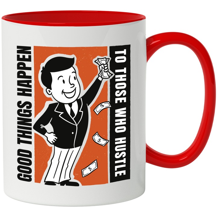 Cana Cu Om Tinand Bani, Mesaj In Engleza Good Things Happen To Those Who Hustle, Iubitorii De Strangere De bani, 330 ml, cu maner Rosu