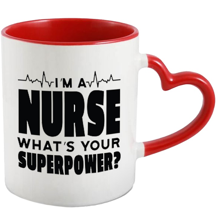 Cana Cu Text In Engleza I'm A Nurse What's Your Superpower?, Asistente Medicale Super Erou, Iubitorii De Medicina, 330 ml, cu maner Inima Rosie