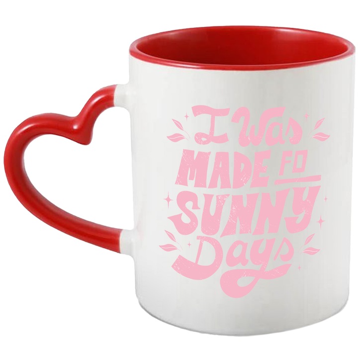 Cana Cu Mesaj In Engleza I Was Made For Sunny Days, Zile Insorite, Vara, Iubitorii De Caldura, 330 ml, cu maner Inima Rosie