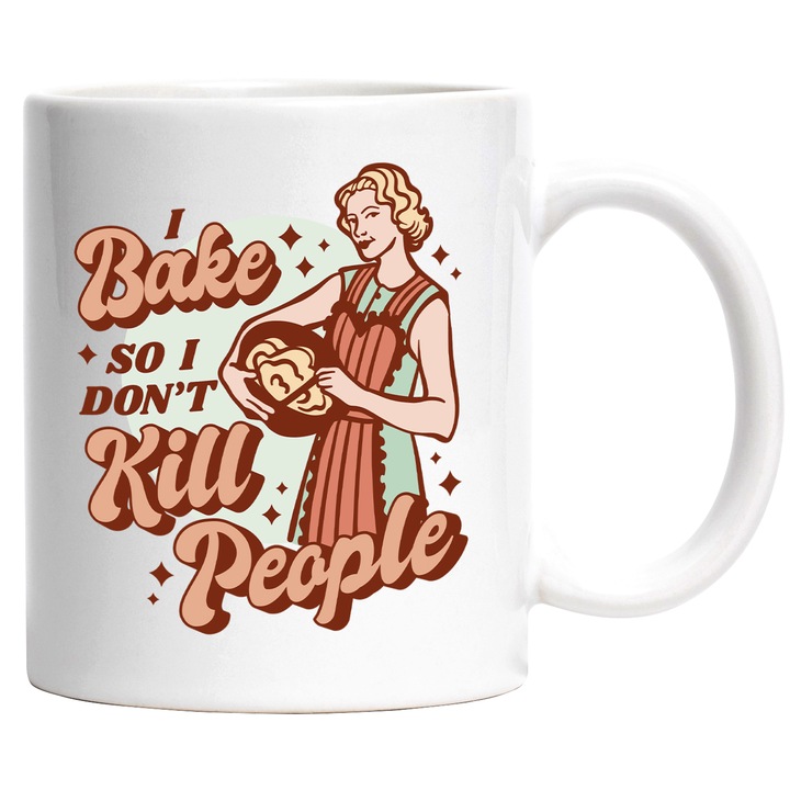 Cana Cu Femeie Facand Prajituri, Text In Engleza I Bake So I Don't Kill People, Bucatareasa, Prajituri, 330 ml, cu maner Alb