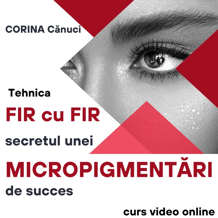 Curs online - Tehnica Fir cu Fir secretul unei micropigmentari de succes.- Corina Canuci