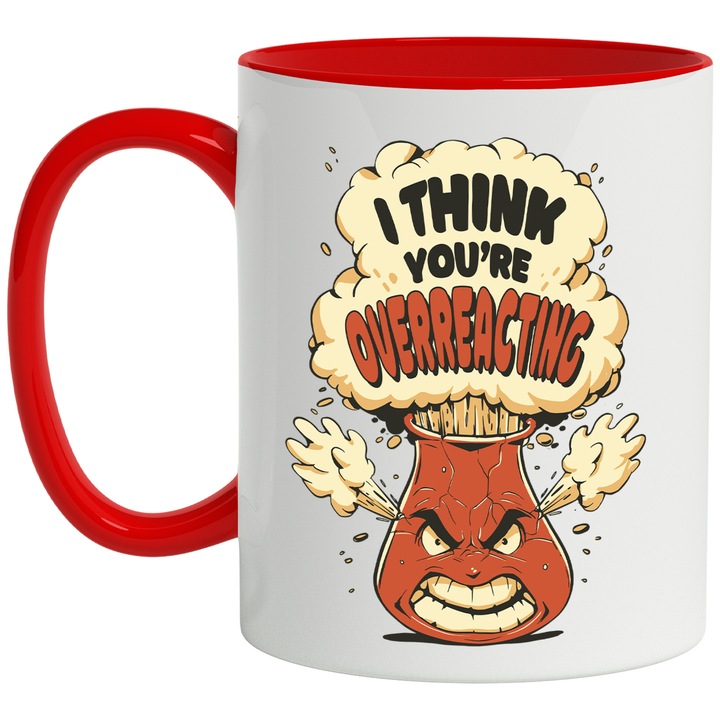 Cana Cu Text In Engleza I Think You're Overreacting, Solutii Chimice, Formule Chimie, Cabine Chimic Laborator, Multicolor 330 ml, cu maner Rosu