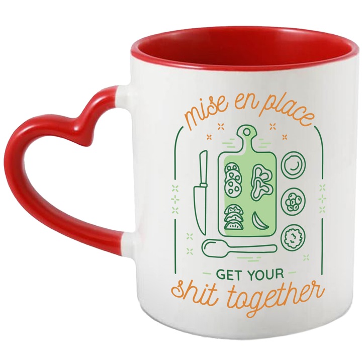 Cana Cu Tocator De Bucatarie, Mesaj Mise En Place Ghet Your S*** Togheter, Iubitorii De Gatit, Motivational, Multicolor 330 ml, cu maner Inima Rosie