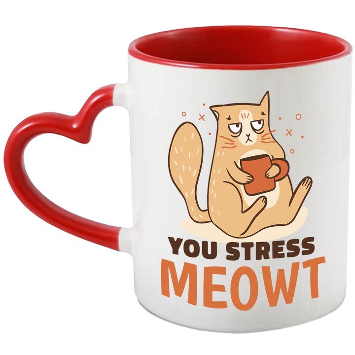 Cana Cu Pisica Suparat Cu Ceasca De Cafea, Mesaj In Engleza You Stress Meowt, Animale Blanoase, Iubitorii De Cafea, 330 ml, cu maner Inima Rosie