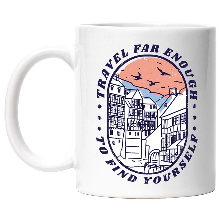 Cana Cu Citat De Calatorie Travel far Enough To Find Yourself, Peisaj Seara Oras Cladiri Inalte Intre Munti, Aventura, Iubitorii De Vacanta, 330 ml, cu maner Alb