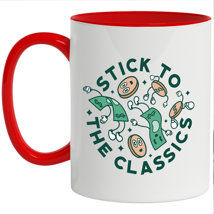 Cana Cu Mesaj In Engleza Stick To The Classics, Citat Despre bani, Bacnote Si Monede Dolar, Iubitorii De Simplist, 330 ml, cu maner Rosu