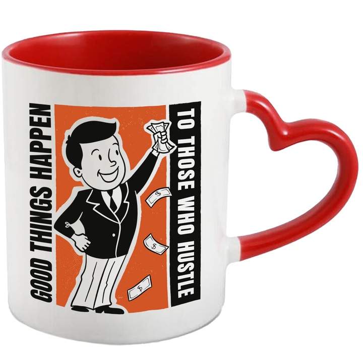 Cana Cu Om Tinand Bani, Mesaj In Engleza Good Things Happen To Those Who Hustle, Iubitorii De Strangere De bani, 330 ml, cu maner Inima Rosie