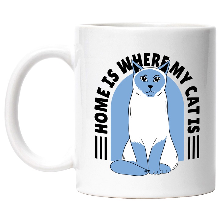 Cana Cu Pisica, Mesaj In Engleza Home Is Where My Cat Is, Pisici Si Motani, Iubitorii De Animale Balnoase, 330 ml, cu maner Alb