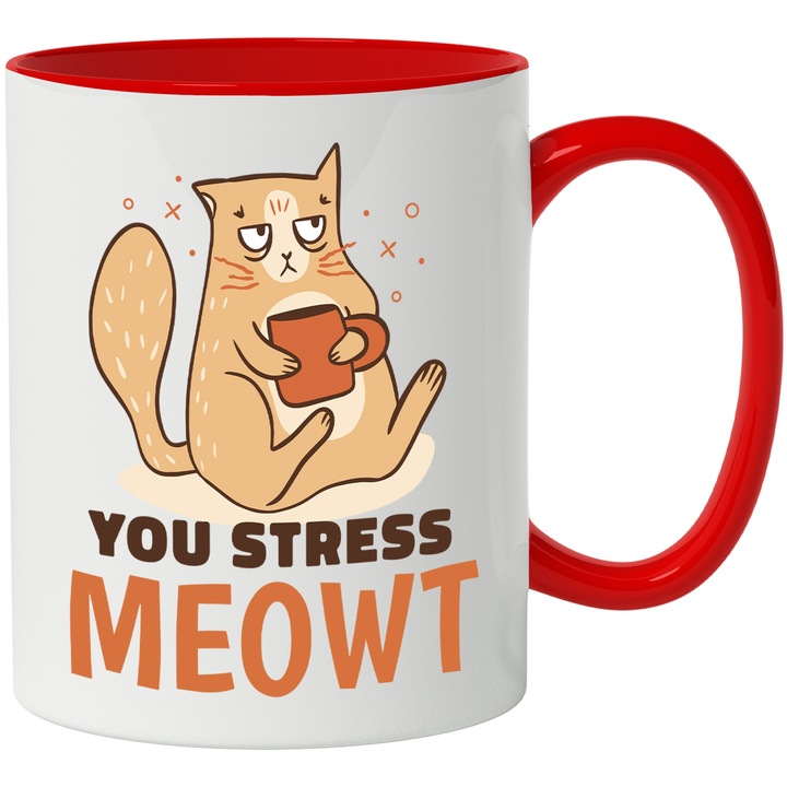 Cana Cu Pisica Suparat Cu Ceasca De Cafea, Mesaj In Engleza You Stress Meowt, Animale Blanoase, Iubitorii De Cafea, 330 ml, cu maner Rosu