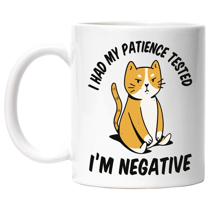 Cana Cu Pisica Portocalie Suparata Text In Engleza I Had Muy Patience Tested I 'm Negative, Pisici Si Motani, Multicolor 330 ml, cu maner Alb
