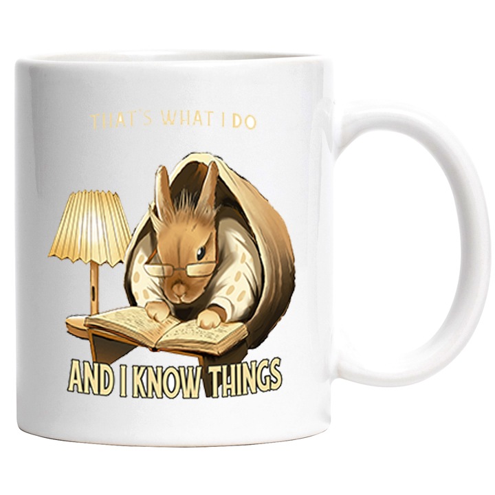 Cana Cu Iepure Mic Cu Ochelarii Citind, Text In Engleza That's What I Do I Read Books And I Know Things, Iubitorii De Citit, 330 ml, cu maner Alb