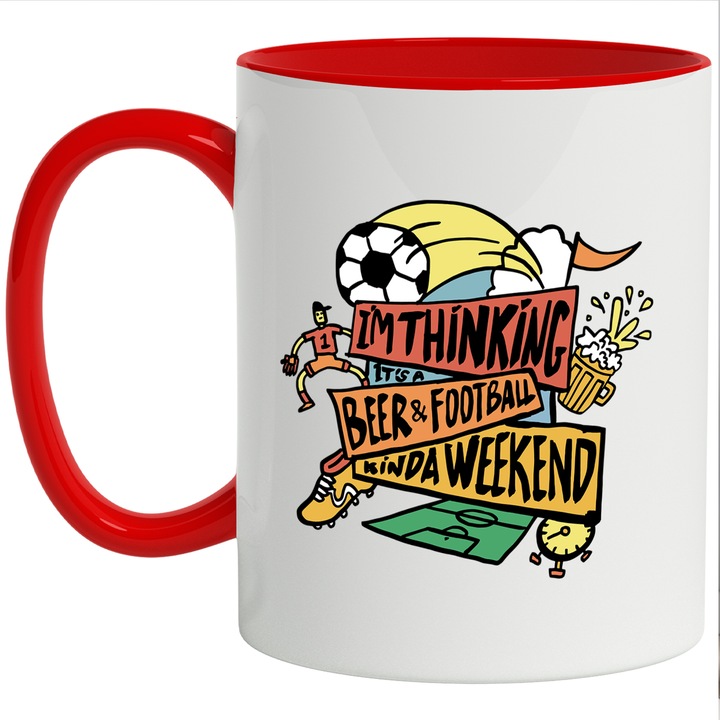 Cana Cu Jucatori De Fotbal, Text In Engleza I'm Thinking Beer And Football Kind Weekend, Iubitorii De Joc In Echipa, Multicolor 330 ml, cu maner Rosu