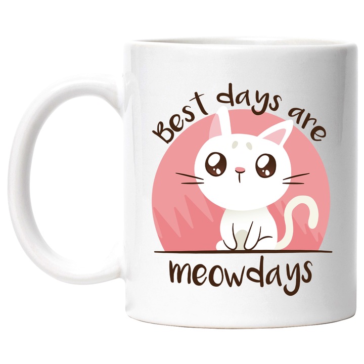 Cana Cu Pisica Alba Cu Nas Roz, Mesaj In engleza Best Days Are Meowdays, Pisici Si Motani, Iubitorii De Animale balnoase, 330 ml, cu maner Alb