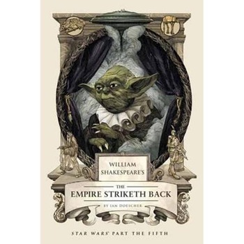 William Shakespeare's the Empire Striketh Back William Shakespeare's the Empire Striketh Back