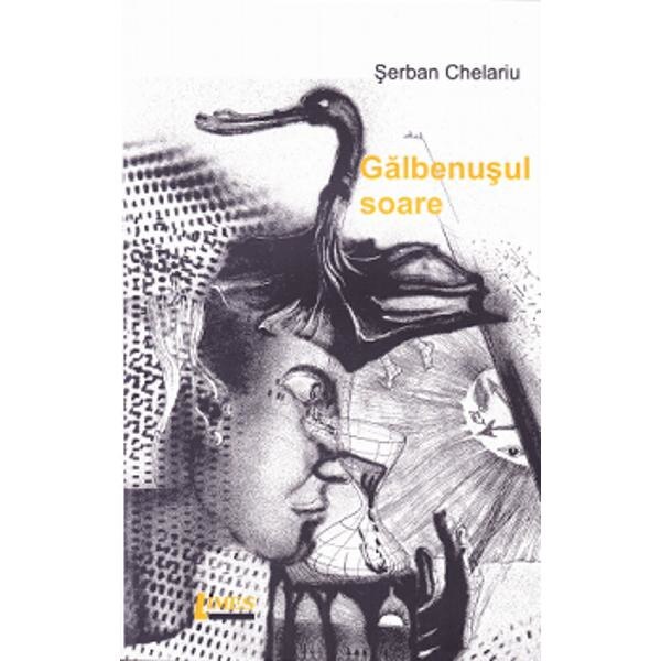 Galbenusul soare - Serban Chelariu