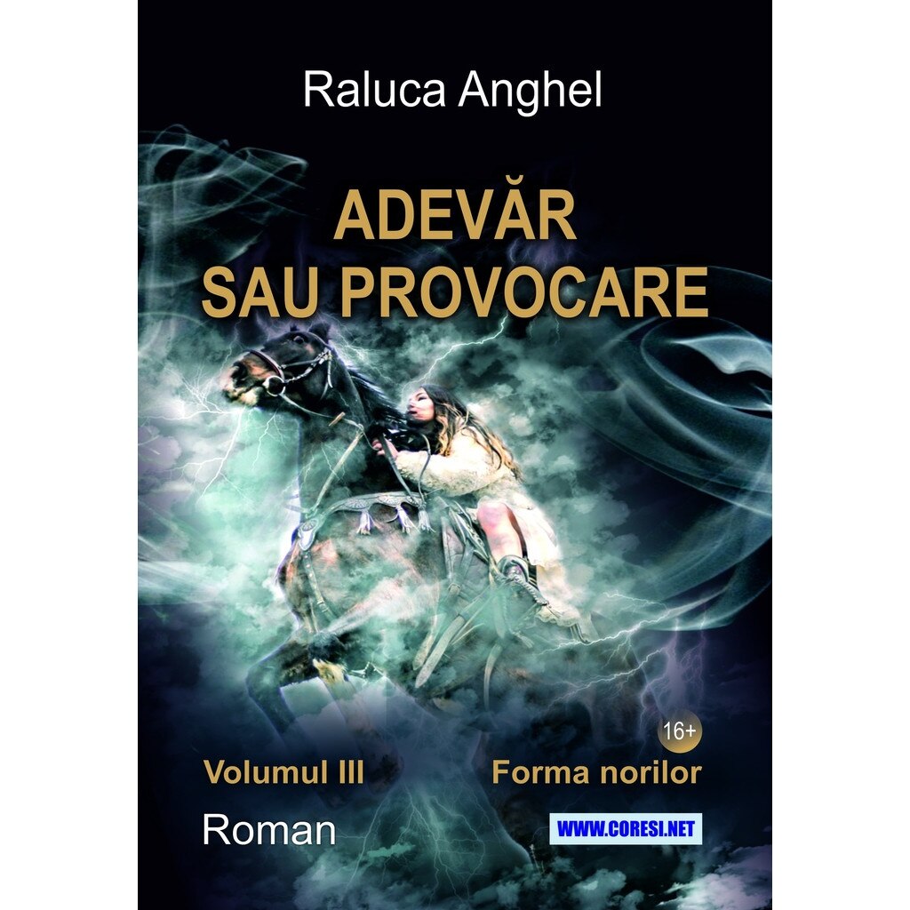 Adevar Sau Provocare Adevar sau provocare, Volumul 3, Forma norilor, Roman de Raluca Anghel