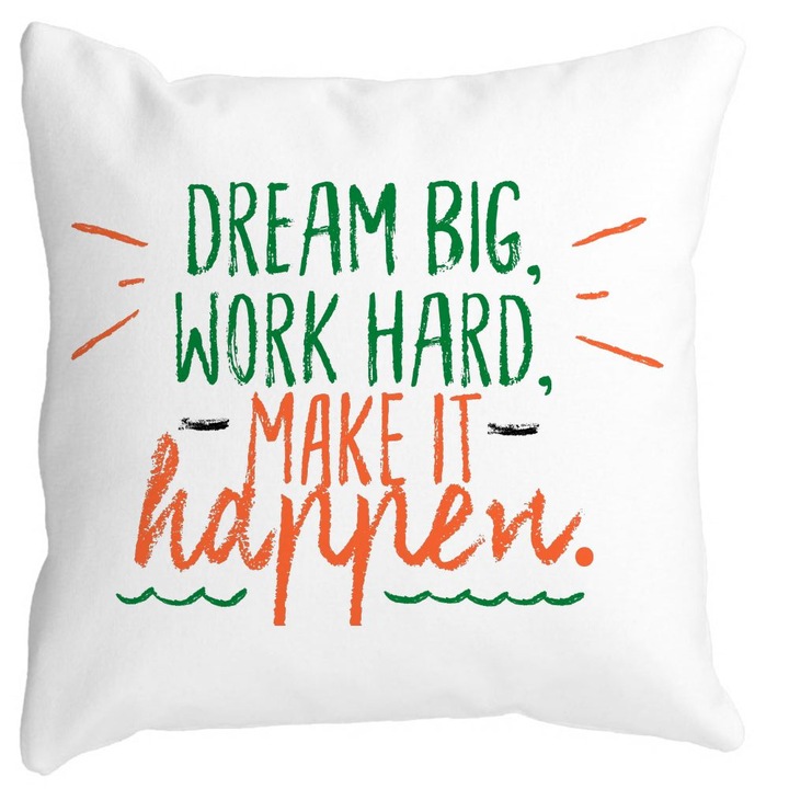 Perna Decorativa Patrata Dream Big Work Hard Make it Happen, 40x40 cm, Alba, Mata, Husa Detasabila, Burduf