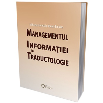 Managementul Informatiei in Traductologie - Mihaela-Cerasela Banica Enache Managementul Informatiei in Traductologie - Mihaela-Cerasela Banica Enache