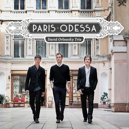David Orlowsky Trio-Paris - Odessa-CD