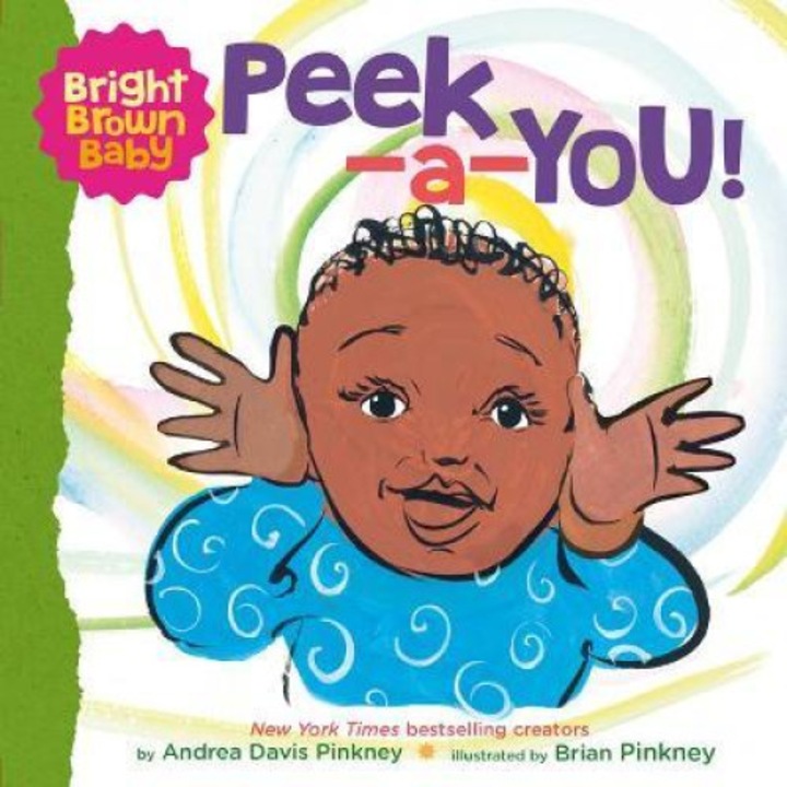 Peek-a-you! (a Bright Brown Baby Board Book) - Andrea Pinkney