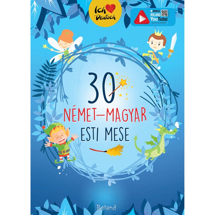 30 Nemet-magyar Esti Mese. 30 De Povesti Magice De Seara (german-maghiar)