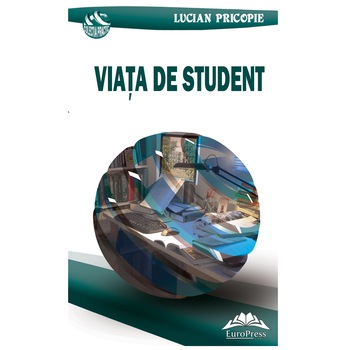Viata de student - Lucian Pricopie Viata de student - Lucian Pricopie