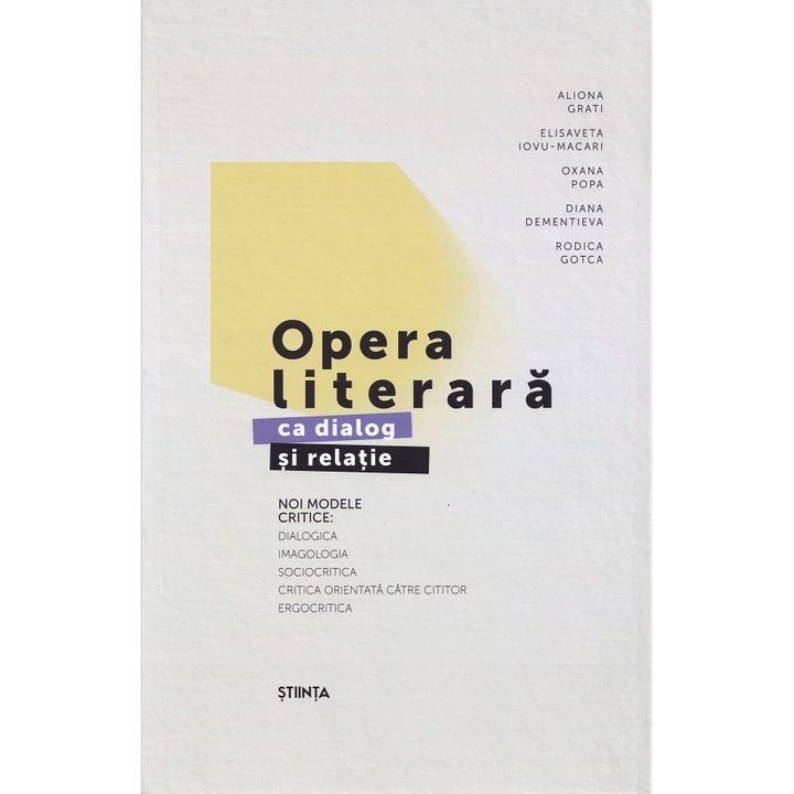 Opera Literara Ca Dialog Si Relatie. Noi Modele Critice Ed.2 - Aliona Grati, Elisaveta Iovu-macari, Oxana Popa, Diana Dementiva, Rodica Gotca