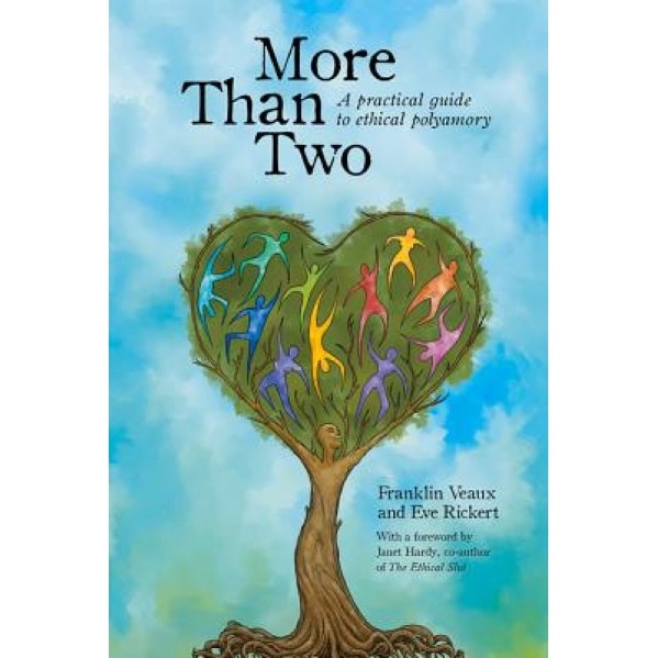 More Than Two: A Practical Guide to Ethical Polyamory, Franklin Veaux (Author)