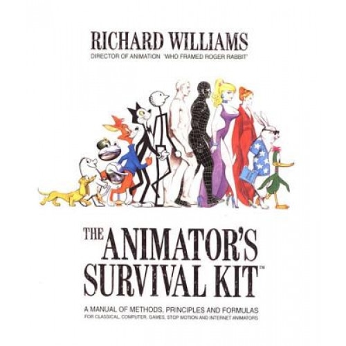 The Animator's Survival Kit--Revised Edition: A Manual of Methods, Principles and Formulas for Classical, Computer, Games, Stop Motion and Interne, Richard Williams (Author)