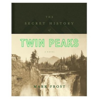 The Secret History of Twin Peaks, Mark Frost (Author) The Secret History of Twin Peaks, Mark Frost (Author)