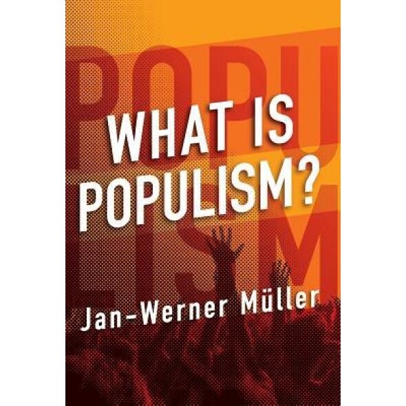 What Is Populism?, Jan-Werner Mueller (Author)