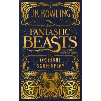 Fantastic Beasts and Where to Find Them: The Original Screenplay, J. K. Rowling (Author) Fantastic Beasts and Where to Find Them: The Original Screenplay, J. K. Rowling (Author)