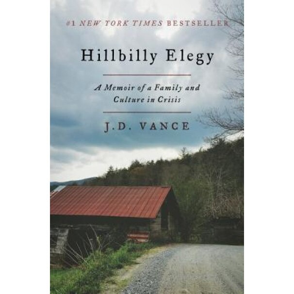 Hillbilly Elegy: A Memoir of a Family and Culture in Crisis, J. D. Vance (Author)