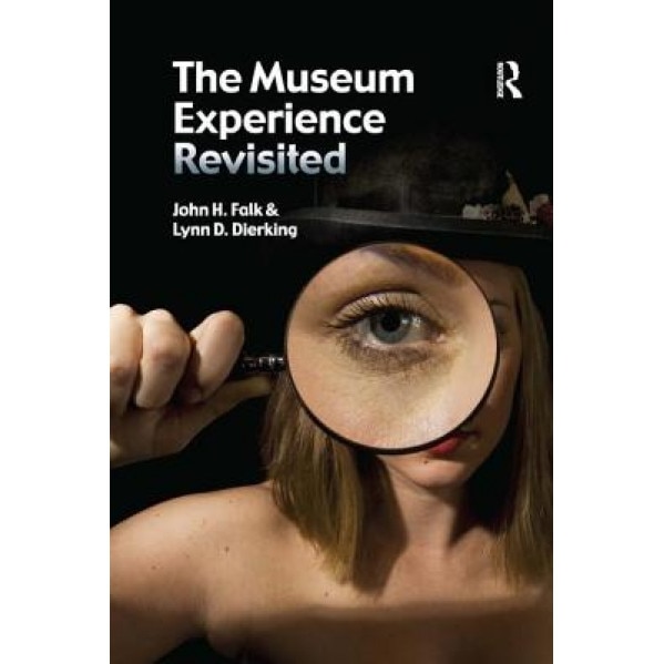 Museum Experience Revisited, John H. Falk (Author)