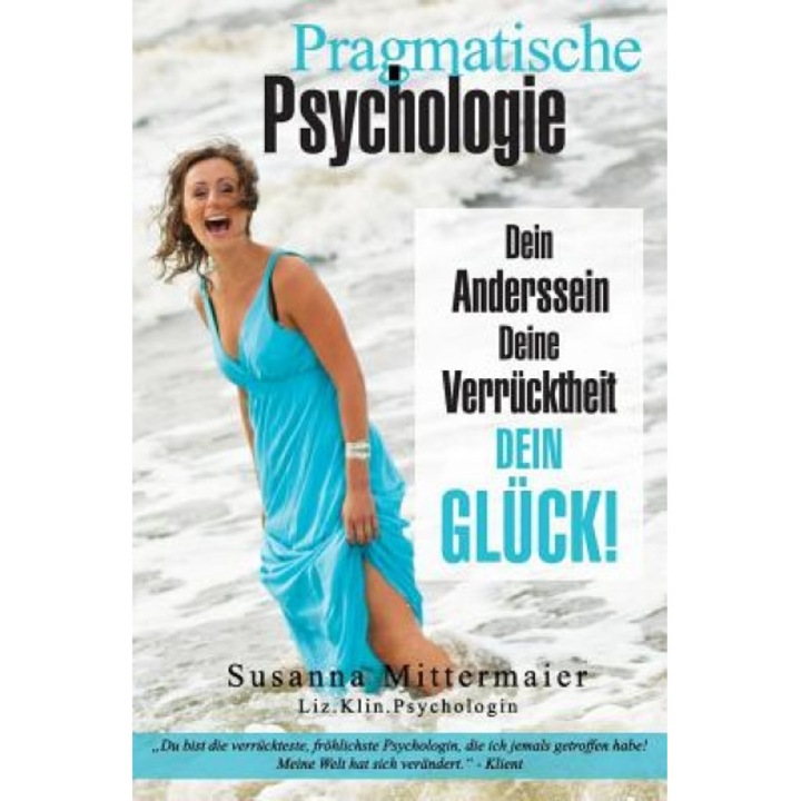 Pragmatische Psychologie - Susanna Mittermaier (Author)