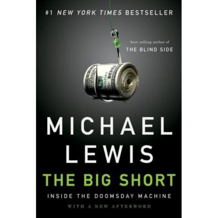 The Big Short: Inside the Doomsday Machine - Michael Lewis (Author)
