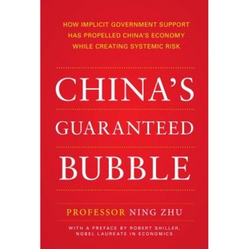 China's Guaranteed Bubble: How Implicit Government Support Has Propelled China's Economy While Creating Systemic Risk - Ning Zhu (Author) China's Guaranteed Bubble: How Implicit Government Support Has Propelled China's Economy While Creating Systemic Risk - Ning Zhu (Author)
