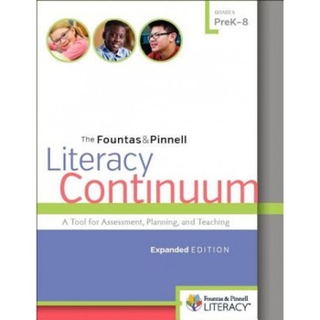 The Fountas & Pinnell Literacy Continuum, Expanded Edition: A Tool for Assessment, Planning, and Teaching, Prek-8, Irene Fountas (Author) The Fountas & Pinnell Literacy Continuum, Expanded Edition: A Tool for Assessment, Planning, and Teaching, Prek-8, Irene Fountas (Author)