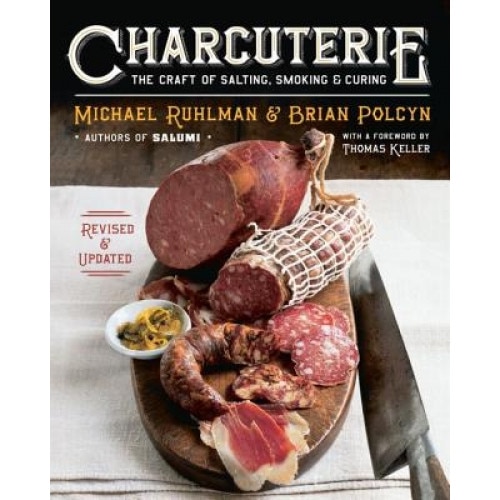 Charcuterie: The Craft of Salting, Smoking, and Curing, Michael Ruhlman (Author)